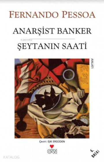  Anarşist Banker Şeytanın Saati | Fernando Pessoa | Can Yayınları | 9789750719080 | 