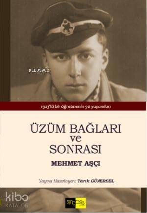  Üzüm Bağları ve Sonrası | Üzüm Bağları ve Sonrası | Mehmet Aşçı | TARIK GÜNERSEL | Sinopsis Yayınları | 9786054621545 