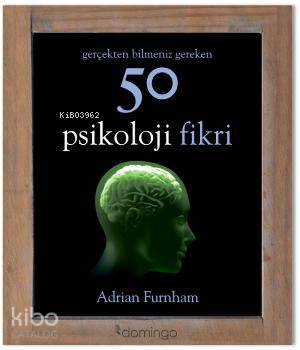 Gerçekten Bilmeniz Gereken 50 Psikoloji Fikri | Adrian Furnham | Sumru Ağıryürüyen | Şiirsel Taş | Domingo Yayınevi | 9786054729180 | 