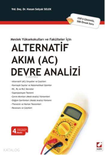  Alternatif Akım (AC) Devre Analizi 150si Çözümlü 500 Örnek Soru | Alternatif Akım (AC) Devre Analizi 150si Çözümlü 500 Örnek Soru | Hasan Selçuk Selek | Seçkin Yayıncılık | 9789750224799 