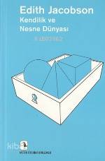  Kendilik ve Nesne Dünyası | Kendilik ve Nesne Dünyası | Edith Jacobson | Selım Yazgan | Hayrullah Doğan | Metis Yayıncılık | 9799753424782 