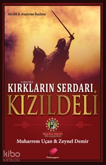  Kırkların Serdarı Kızıldeli | Kırkların Serdarı Kızıldeli | Muharrem Uçan | Zeynel Demir | Muharrem UçanZeynel Demir | Kalender Yayınevi | 9786059080040 