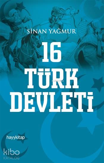  16 Türk Devleti | Sinan Yağmur | Hayy Kitap | 9786059841092 | 