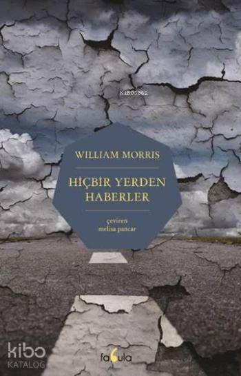  Hiçbir Yerden Haberler | William Morris | Melisa Pancar | Fabula Kitap | 9786059115568 | 