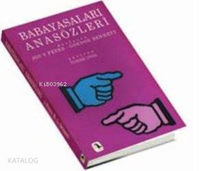  Babayasaları Anasözleri | Babayasaları Anasözleri | | Tomris Uyar | JOHN PEERS GORDON BENNETT | Metis Yayıncılık | 1000081100099 