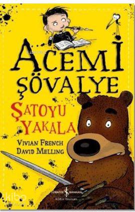  Acemi Şövalye Şatoyu Yakala | Acemi Şövalye Şatoyu Yakala | Vivian French | Fügen Yavuz | Nevin Avan Özdemir | David Melling | Türkiye İş Bankası Kültür Yayınları | 9786053329893 