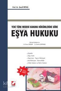  Yeni Türk Medeni Kanunu Hükümlerine Göre Eşya Hukuku | Yeni Türk Medeni Kanunu Hükümlerine Göre Eşya Hukuku | Şeref Ertaş | Seçkin Yayıncılık | 9789753479479 