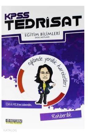  KPSS Tedrisat Eğitim Bilimleri Rehberlik Ders Notları | KPSS Tedrisat Eğitim Bilimleri Rehberlik Ders Notları | Esra Hoca | Reform Akademi Yayınevi | 9786058301429 