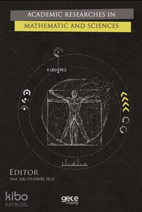  Academic Researches In Mathematic And Sciences | Kolektif | Zeki Yıldırım | Gece Kitaplığı Yayınları | 9786052883921 | 