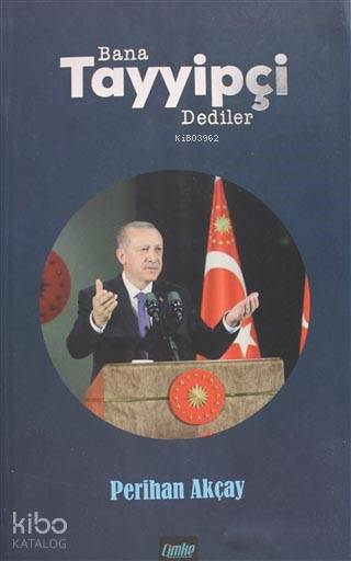  Bana Tayyipçi Dediler | Perihan Akçay | Çimke Yayınları | 9786056836831 | 