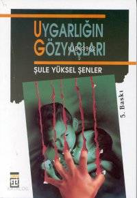  Uygarlığın Göz Yaşları | Şule Yüksel Şenler | Timaş Yayınları | 9789757544814 | 