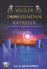 Veliler Deryasından Katreler | Haluk Nurbaki | Damla Yayınevi | 9789753812955 | 