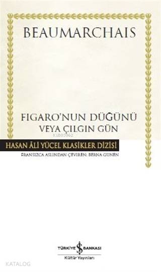  Figaronun Düğünü veya Çılgın Gün (Ciltli) ön kapak Figaronun Düğünü veya Çılgın Gün (Ciltli) | Figaronun Düğünü veya Çılgın Gün (Ciltli) ön kapak Figaronun Düğünü veya Çılgın Gün (Ciltli) | Pierre Beaumarchais | Berna Günen | Ali Alkan İnal | Türkiye İş Bankası Kültür Yayınları | 9786052959053 