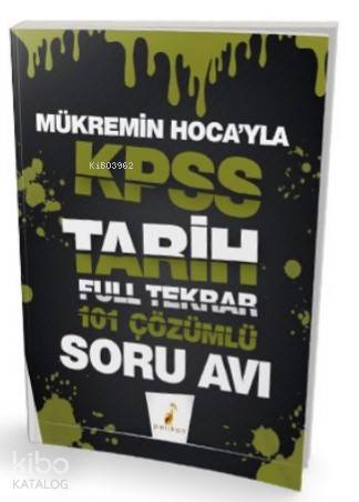  KPSS Tarih Soru Avı 101 Çözümlü Soru Full Tekrar | KPSS Tarih Soru Avı 101 Çözümlü Soru Full Tekrar | Mükremin Karaca | Pelikan Yayınevi | 9786057868947 