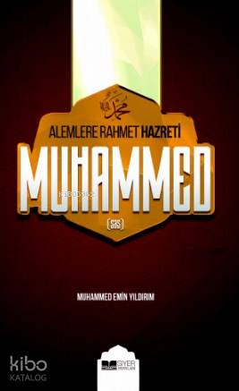  Alemlere Rahmet Hzmuhammed (sav) | Alemlere Rahmet Hzmuhammed (sav) | Muhammed Emin Yıldırım | Siyer Yayınları | 9789759014094 