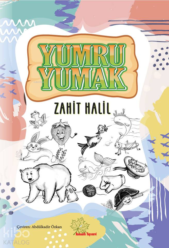  Yumru Yumak | Zahit Halil | Asmaaltı Yayınevi | 9786059956451 | 