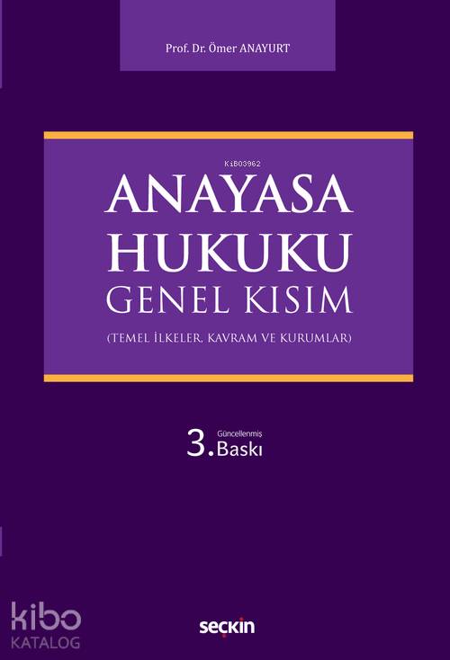  Anayasa Hukuku Genel Kısım | Anayasa Hukuku Genel Kısım | Ömer Anayurt | Seçkin Yayıncılık | 9789750263163 