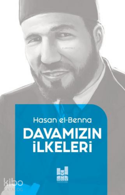 Davamızın İlkeleri | Davamızın İlkeleri | Hasan El Benna | MGV Yayınları | 9786052008539 