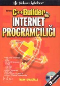  Borland C++ Builder ile İnternet Programcılığı | İhsan Karagülle | Türkmen Kitabevi | 9789756392034 | 
