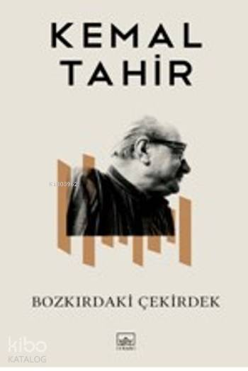  Bozkırdaki Çekirdek | Bozkırdaki Çekirdek | Kemal Tahir | İthaki Yayınları | 9789752732124 