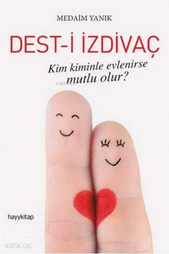  Desti İzdivaç Kim Kiminle Evlenirse Mutlu Olur | Medaim Yanık | Hayy Kitap | 9786059841665 | 