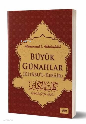  Büyük Günahlar | Büyük Günahlar | Muhammed B Abdulvehhab | Neda Yayınları | 9786057275172 