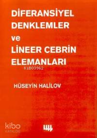  Diferansiyel Denklemler ve Lineer Cebrin Elemanlar | Hüseyin Halilov | Literatür Ders Kitapları | 9799758431983 | 