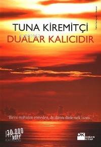  Dualar Kalıcıdır birini Mahkûm Etmeden Önce Dualarını Dinlemek Lazım | Tuna Kiremitçi | Doğan Kitap | 9789752935921 | 
