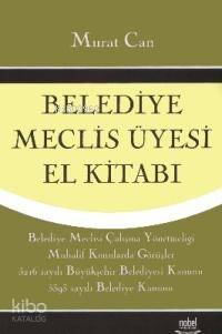  Belediye Meclis Üyesi El Kitabı | Murat Can | Nobel Akademik Yayıncılık | 9789944772020 | 