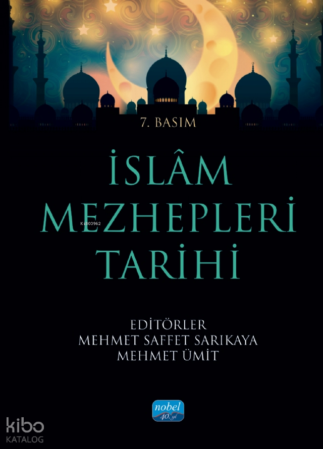  İslam Mezhepleri Tarihi | İslam Mezhepleri Tarihi | Kolektif | Mehmet Saffet Sarıkaya | Mehmet Ümit | Nobel Akademik Yayıncılık | 9786254064135 