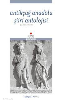  Antikçağ Anadolu Şiiri Antolojisi | Erdal Alova | Can Yayınları | 9789750709111 | 