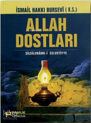  Allah Dostları (Tasavvuf 010) Silsilenamei Celvetiyye | İsmail Hakkı Bursevi | Rahmi Serin | Ramazan Erkut | Rahmi SerinArif Pamuk | Pamuk Yayıncılık | 9789756594780 | 