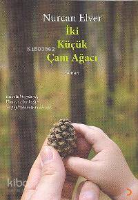  İki Küçük Çam Ağacı | İki Küçük Çam Ağacı | Nurcan Elver | Cinius Yayınları | 9786054034567 