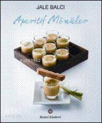  Aperitif Mönüler | Aperitif Mönüler | Jale Balcı | Remzi Kitabevi | 9789751413222 