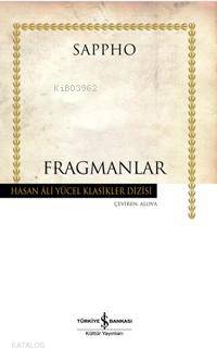  Fragmanlar (Ciltli) | Fragmanlar (Ciltli) | Sappho Alkaios | Türkiye İş Bankası Kültür Yayınları | 9789944885324 