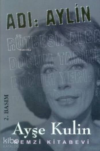  Adı Aylin | Ayşe Kulin | Remzi Kitabevi | 9789751405999 | 