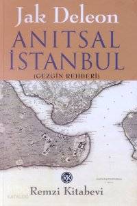 Anıtsal İstanbul Gezgin Rehberi | Jak Deleon | Remzi Kitabevi | 9789751408174 | 