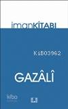  İman Kitabı | İman Kitabı | İmamı Gazali | Ayhan Ak | İlke Yayıncılık | 9786055961107 