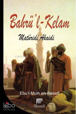  Bahrül Kelam Maturidi Akaidi | Bahrül Kelam Maturidi Akaidi | Ebül Muîn En Nesefî | Gelenek Yayıncılık | 9789756138441 