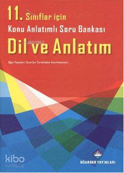 11. Sınıflar için Konu Anlatımlı Soru Bankası Dil ve Anlatım
