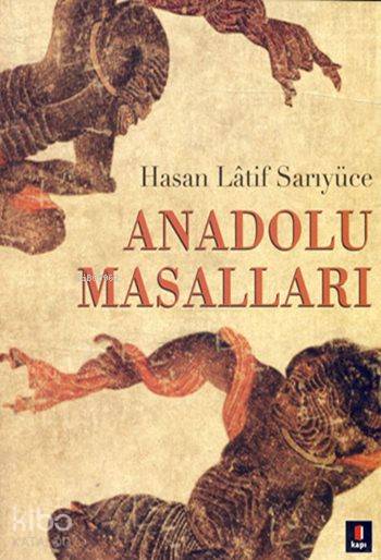  Anadolu Masalları | Hasan Latif Sarıyüce | Kapı Yayınları | 9786054322367 | 
