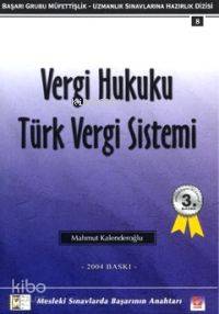  Vergi Hukuku ve Türk Vergi Sistemi | Mahmut Kalenderoğlu | Seçkin Yayıncılık | 9789753474320 | 