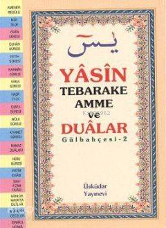  Yasin Tebareke Amme ve Dualar (Hafız Boy) Gülbahçesi 2 | Kolektif | Üsküdar Yayınevi | 9789758366095 | 