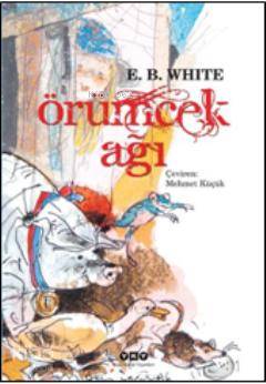  Örümcek Ağı | Örümcek Ağı | E B White | Mehmet Küçük | Yapı Kredi Yayınları ( YKY ) | 9789750821714 