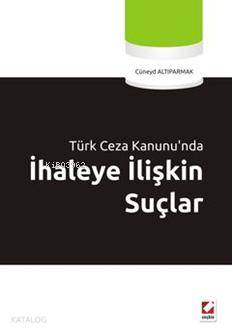  İhaleye İlişkin Suçlar | İhaleye İlişkin Suçlar | Cüneyd Altıparmak | Seçkin Yayıncılık | 9789750219030 