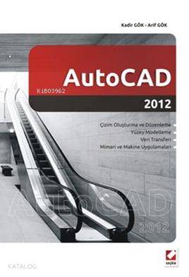  AutoCAD 2012 | AutoCAD 2012 | Arif Gök | Kadir Gök | Kadir GökArif Gök | Seçkin Yayıncılık | 9789750219245 