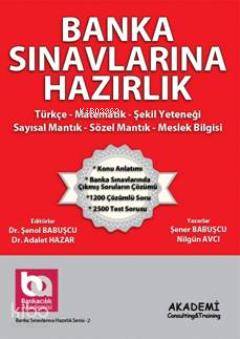 Banka Sınavlarına Hazırlık | Şenol Babuşcu | Adalet Hazar | Şenol BabuşcuAdalet Hazar | Akademi Consulting & Training | 9789759138561 | 