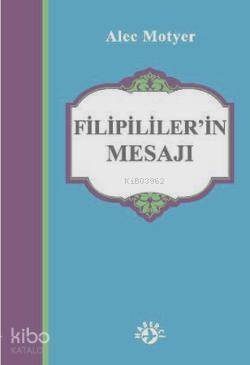 Filipililerin Mesajı | Alec Motyer | Haberci Basın Yayın | 9786054707003 | 