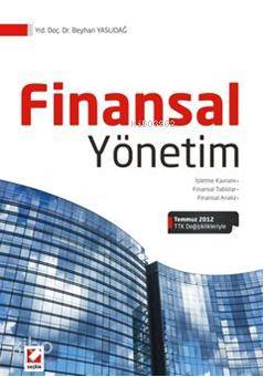  Finansal Yönetim İşletme Kavramı Finansal Tablolar Finansal Analiz | Finansal Yönetim İşletme Kavramı Finansal Tablolar Finansal Analiz | Beyhan Yaslıdağ | Seçkin Yayıncılık | 9789750220715 