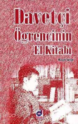  Davetçi Öğrencinin El Kitabı | Davetçi Öğrencinin El Kitabı | Naşit Tutar | Dua Yayıncılık | 9786054024926 